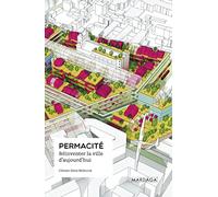 Permacité: Réinventer la ville d'aujourd'hui