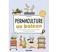 Permaculture au balcon Actions et astuces pour lancer votre projet et cultiver votre potager - Aurélie Drif - Rustica - broché - Guide