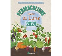 Permaculture avec la lune 2024 Alice Delvaille (Auteur)