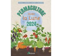 Alice Delvaille – Permaculture avec la lune – Semer, planter, tailler, récolter – Éd. 2024, broché
