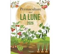 Alice Delvaille – Permaculture avec la lune 2026 – Calendrier – Broché
