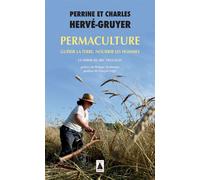 Permaculture Guérir la terre, nourrir les hommes. - Charles Hervé-Gruyer - Actes sud - Poche - Guide