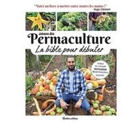 Permaculture, la bible pour débuter Johann Gis (Auteur), Hugo Clément (Préface)