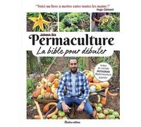 Permaculture, la bible pour débuter - Johann Gis - Rustica - broché - Guide