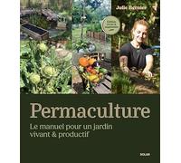 Julie Bernier – Permaculture : Manuel pour un jardin vivant et productif – Éd. revue et augmentée