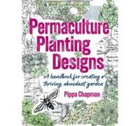 Permaculture Planting Designs - Pippa Chapman - Permanent Publications - Livre en Anglais - Paperback Pippa ChapmanPippa Chapman (Auteur)