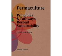 Permaculture: Principles & Pathways Beyond Sustainability