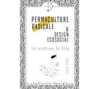 Permaculture radicale et design écosocial: Les archives du blog 2021-2022