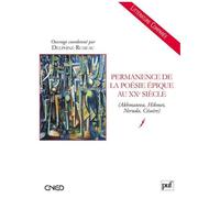 Permanence De La Poésie Épique Au Xxe Siècle - (Akhmatova, Hikmet, Neruda, Césaire)