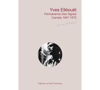Permanence des signes - Textes inédits, T1 : Carnets 1947-1975