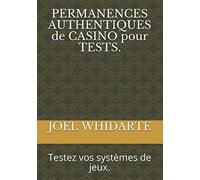 PERMANENCES AUTHENTIQUES de CASINO pour TESTS.: Testez vos systèmes de jeux.