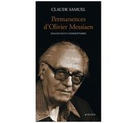 Claude Samuel – Permanences d'Olivier Messiaen – Dialogues et commentaires – Broché