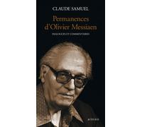 Permanences d'Olivier Messiaen Dialogues et commentaires - Claude Samuel - Actes sud - broché - Livre
