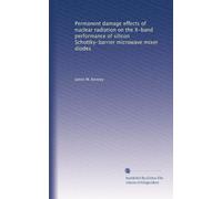 Permanent damage effects of nuclear radiation on the X-band performance of silicon Schottky-barrier microwave mixer diodes