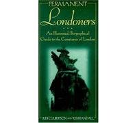 Permanent Londoners: An Illustrated Guide to the Cemeteries of London
