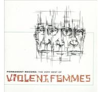Permanent Record: Very Best Of Violent Femmes by Violent Femmes [Audio CD] NEUF