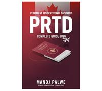 PERMANENT RESIDENT TRAVEL DOCUMENT (PRTD) GUIDE 2026 updated on 04-Apr-26: How to Return to Canada as a Permanent Resident Without a Valid PR Card