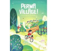 Permavillage ! Le village de mes rêves - Olivier Dain Belmont - Sarbacane - cartonné - Document jeunesse