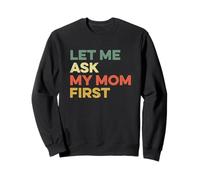 Permettez-Moi de Demander à ma mère, première mère, Enfant, Enfant, Fille, Fils, drôle Sweatshirt