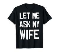 Permettez-Moi de Demander à Mon épouse Un drôle de Mari T-Shirt