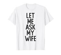 Permettez-Moi de Demander à Mon épouse Un drôle de Mari T-Shirt