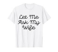 Permettez-Moi de Demander à Mon épouse Un drôle de Mari T-Shirt