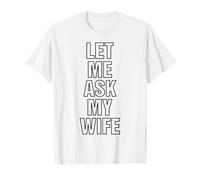 Permettez-Moi de Demander à Mon épouse Un drôle de Mari T-Shirt