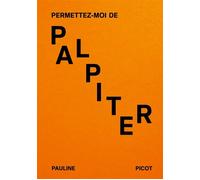 Permettez-moi de palpiter - Pauline Picot - Vroum - broché - Poésie