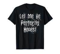 Permettez-Moi d'être Parfaitement honnête T-Shirt