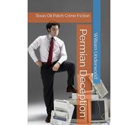 Permian Deception: Texas Oil Patch Crime Fiction