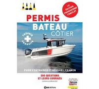 Permis Bateau Côtier - Pour s'entraîner et réussir l'examen - 12ème édition Collectif (Auteur)