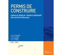 Permis de construire 2021/2022. 3e éd. - Permis de démolir . Permis d'aménager . Déclaration préalable Philippe Boulisset (Auteur), Stéphanie Cardi (Auteur), Serge Consalvi (Auteur), Renaud Thielé (Au