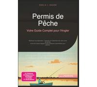 Permis de Pêche: Votre Guide Complet pour l'Angler