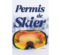 Permis de Skier: Tout ce qu’il faut savoir pour partir au ski sereinement et skier sans stress