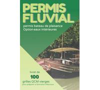 Permis fluvial - Permis bateau de plaisance eaux intérieures: livret de 100 fiches QCM vierges pour préparer la formation théorique