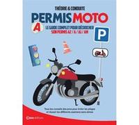 Permis moto - Le guide complet pour décrocher son permis A2, A, A1, AM Damien Bullot (Auteur), Fabien Lecoutre (Auteur)