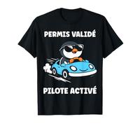Permis validé Pilote activé Humour permis de Conduire T-Shirt