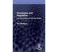 Permission and Regulation: Law and Morals in Post-War Britain