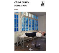 Céline Curiol – Permission – Roman – Poche – Actes Sud