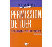 Permission de tuer. Les nouveaux services secrets