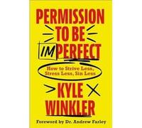 Permission to Be Imperfect by Kyle Winkler Kyle Winkler (Auteur)