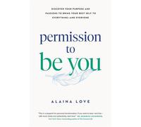 Permission to Be You Discover Your Purpose and Passions to Bring Your Best Self to Everything-and Everyone - Alaina Love - Page Two - ebook (ePub) - Livre