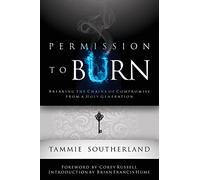 Permission to Burn: Breaking the Chains of Compromise from a Holy Generation