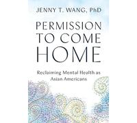 Permission to Come Home: Reclaiming Mental Health as Asian Americans