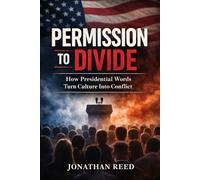 Permission to Divide: How Presidential Words Turn Culture into Conflict
