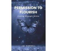 Permission to Flourish: Finding Strength Within