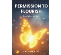 Permission to Flourish: Reclaiming Joy