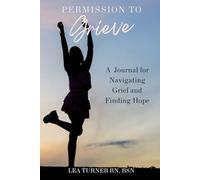 Permission to Grieve: A Journal for Navigating Grief and Finding Hope