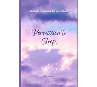 Permission To Sleep: A bedside companion for peacful rest