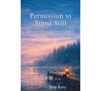 Permission to Stand Still: Notes for the Days You Feel Close to Quitting